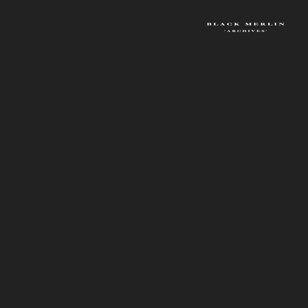 BLACK MERLIN / ブラック・マーリン / ARCHIVES