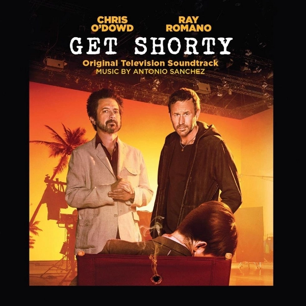 ANTONIO SANCHEZ / アントニオ・サンチェス / GET SHORTY(ORIGINAL TELEVISION SOUNDTRACK)