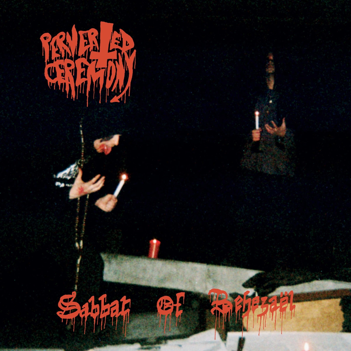 PERVERTED CEREMONY / SABBAT OF BEHEZAEL