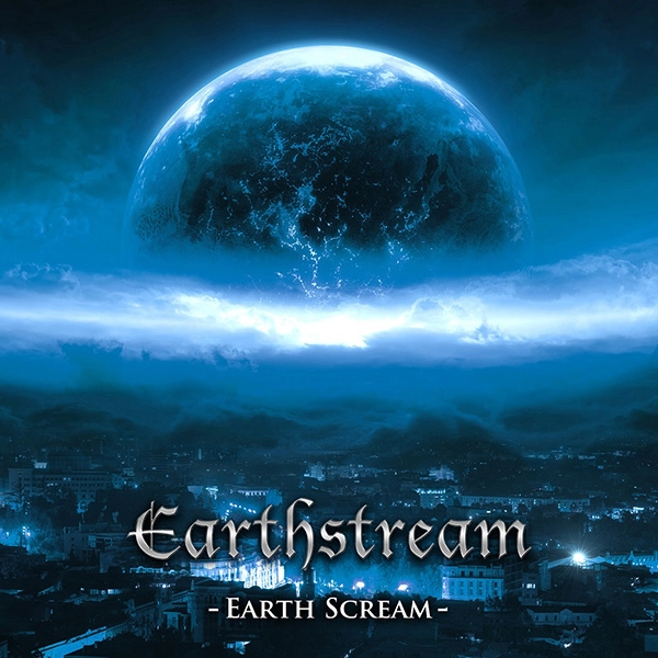 EARTHSTREAM / アースストリーム / アース･スクリーム / Earth Scream