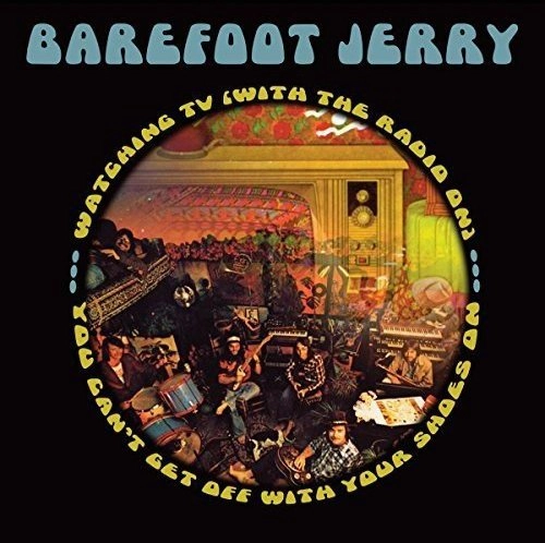 BAREFOOT JERRY / ベアフット・ジェリー / YOU CAN'T GET OFF WITH YOUR SHOES ON / WATCHING TV