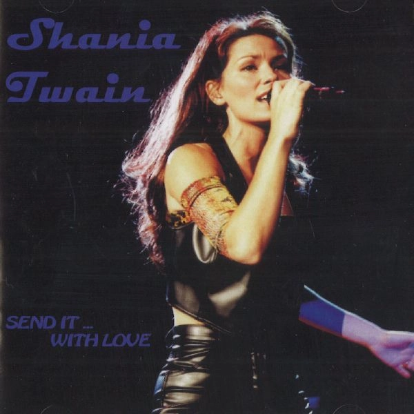 SHANIA TWAIN / シャナイア・トゥエイン / SEND IT WITH LOVE