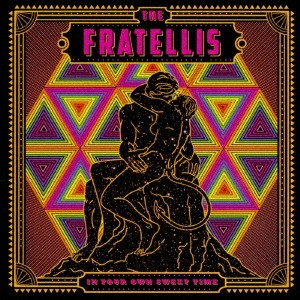 FRATELLIS / フラテリス / イン・ユア・オウン・スウィート・タイム / IN YOUR OWN SWEET TIME