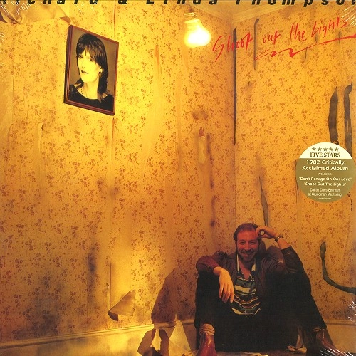 RICHARD THOMPSON / LINDA THOMPSON / リチャード&リンダ・トンプソン / SHOOT OUT THE LIGHTS: LIMITED 180GRAM VINYL