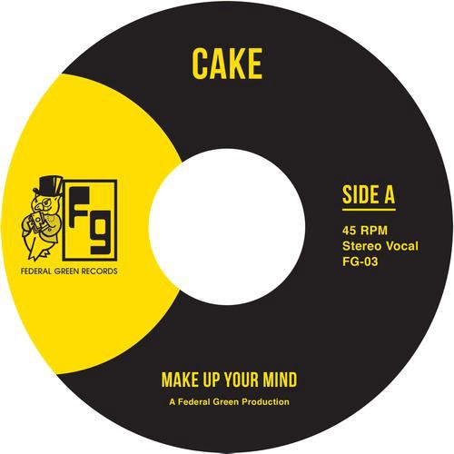 CAKE / LET YOUR BODY GO / MAKE UP YOUR MIND