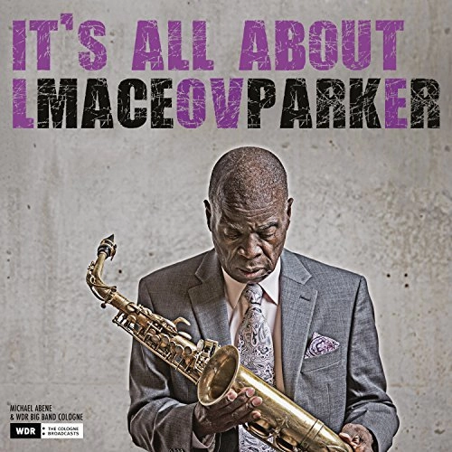 MACEO PARKER / メイシオ・パーカー / IT'S ALL ABOUT LOVE