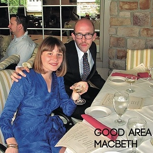 GOOD AREA / MACBETH