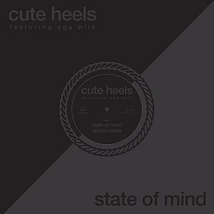 CUTE HEELS FEATURING AGA WILK / STATE OF MIND