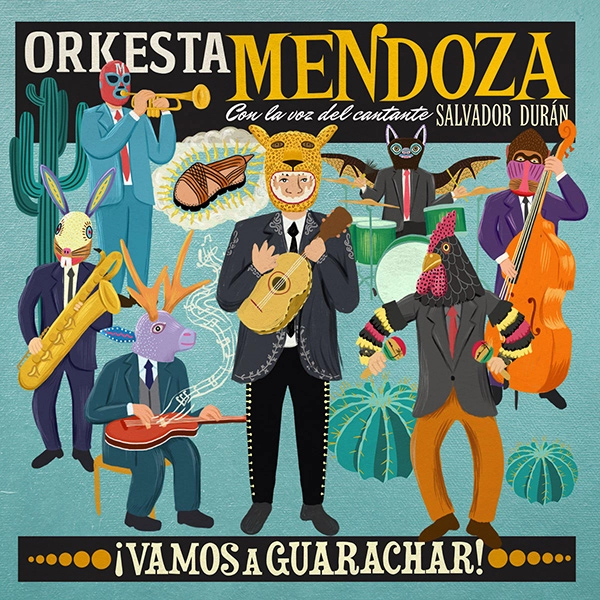 ORKESTA MENDOZA / オルケスタ・メンドーサ / VAMOS A GUARACHAR!