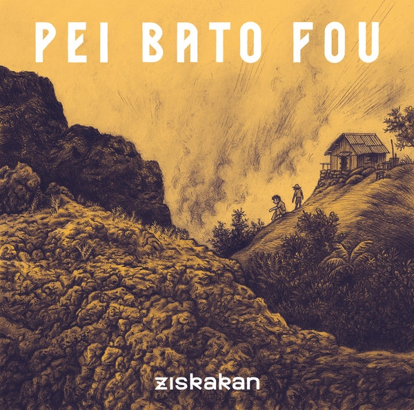 ZISKAKAN / ジスカカン / PEI BATO FOU