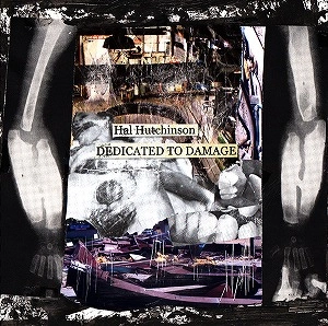 HAL HUTCHINSON / ハル・ハッチンソン / DEDICATED TO DAMAGE