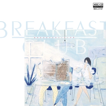 BREAKFAST CLUB / ブレックファースト・クラブ / BREAKFAST CLUB[MEG-CD]