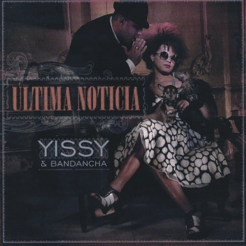 HENRIQUE LISSOVSKY & YISSY GARCIA / エンリケ・リソフスキー & イッシー・ガルシア / ULTIMA NOTICIA