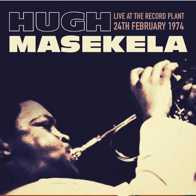 HUGH MASEKELA / ヒュー・マセケラ / "Live At The Record Plant, 24th February 1974"