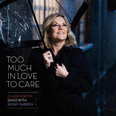 CLAIRE MARTIN / クレア・マーティン / TOO MUCH ON LOVE TO CARE