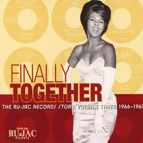 V.A.(THE RU-JAC RECORDS STORY) / FINALLY TOGETHER: THE RU-JAC RECORDS STORY VOLUME THREE 1966-1967 / FINALLY TOGETHER: THE RU-JAC RECORDS STORY VOLUME THREE 1966-1967 