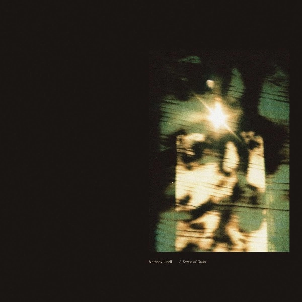 ANTHONY LINELL / SENSE OF ORDER