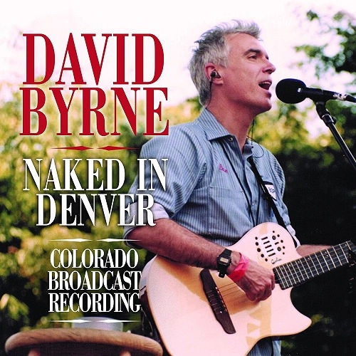 DAVID BYRNE / デヴィッド・バーン / NAKED IN DENVER