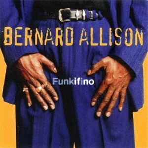 BERNARD ALLISON / バーナード・アリソン / ファンキフィノ / FUNKIFINO