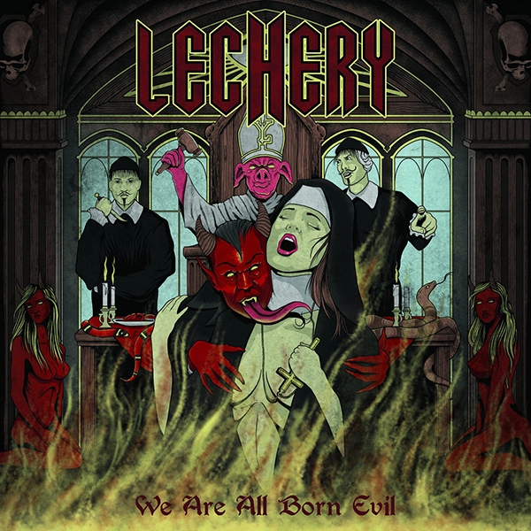 LECHERY / レチェリー / WE ARE ALL BORN EVIL