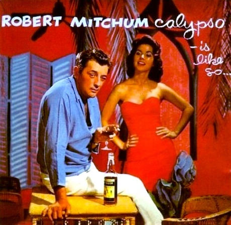 ROBERT MITCHUM / ロバート・ミッチャム / CALYPSO IS LIKE SO… / CALYPSO IS LIKE SO