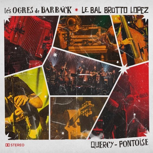 LES OGRES DE BARBACK ET LE BAL BROTTO LOPEZ / レ・ゾーグル・ドゥ・バルバック & ル・バル・ブロット・ロペス / QUERCY - PONTOISE