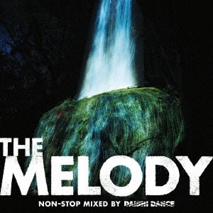 DAISHI DANCE / ダイシダンス / THE MELODY