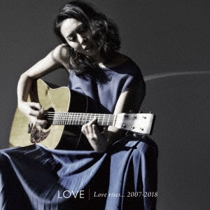 LOVE (J-POP) / Love rises... 2007-2018