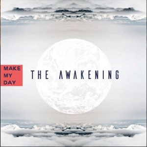 MAKE MY DAY / メイク・マイ・デイ / ジ･アウェイクニング / THE AWAKENING