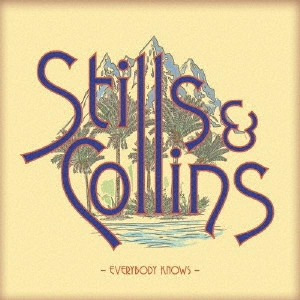 STEPHEN STILLS & JUDY COLLINS / スティルス＆コリンズ / エヴリバディ・ノウズ / EVERYBODY KNOWS