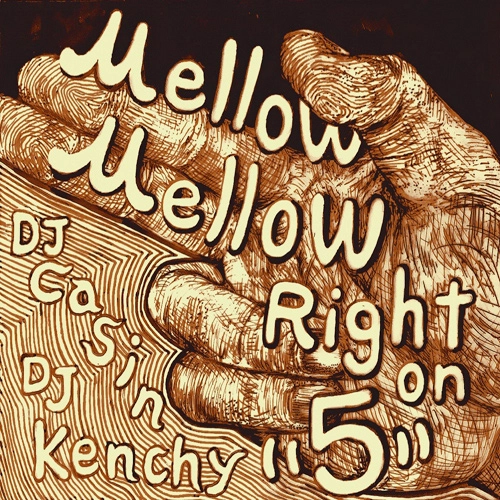 DJ CASIN & DJ KENCHY / Mellow Mellow､ Right On 5