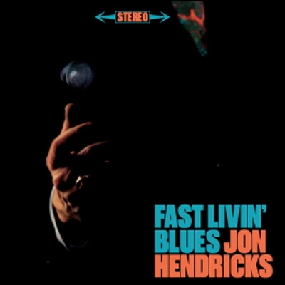 JON HENDRICKS / ジョン・ヘンドリックス / FAST LIVIN　BLUES+BONUS ALBUM　LIVE AT THE TRIDENT / FAST LIVIN BLUES+BONUS ALBUM LIVE AT THE TRIDENT