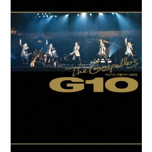 GOSPELLERS / ゴスペラーズ / ゴスペラーズ坂ツアー2005 G10