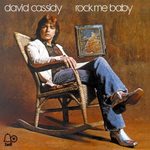 DAVID CASSIDY / デヴィッド・キャシディ / ロック・ミー・ベイビー / ROCK ME BABY