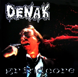 DENAK / GRINDCORE