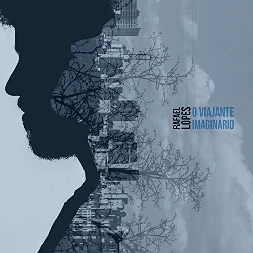 RAFAEL LOPES / ハファエル・ロペス / O VIAJANTE IMAGINARIO