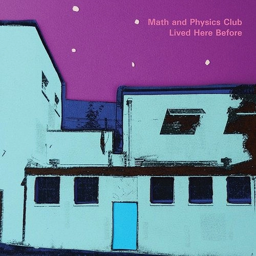 MATH AND PHYSICS CLUB / マス・アンド・フィジクス・クラブ / LIVED HERE BEFORE