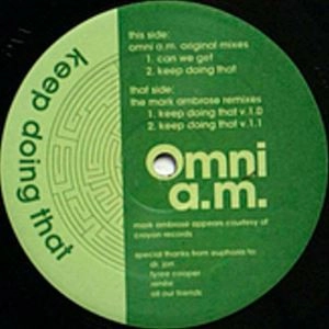 OMNI A.M. / KEEP DOING THAT