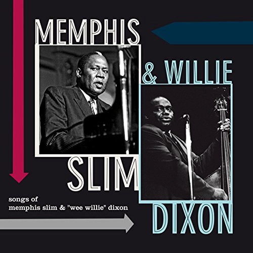 MEMPHIS SLIM & WILLIE DIXON / メンフィス・スリム & ウィリー・ディクソン / SONGS OF MEMPHIS SLIM & WEE WILLIE DIXON +2
