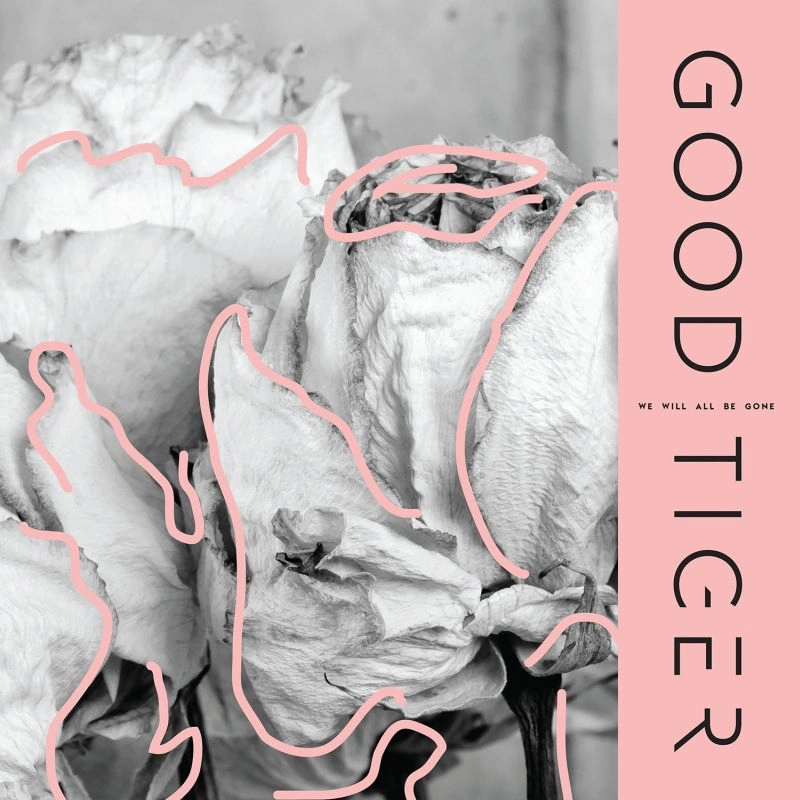 GOOD TIGER / グッド・タイガー / WE WILL ALL BE GONE<DIGI>