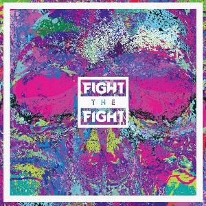 FIGHT THE FIGHT / FIGHT THE FIGHT