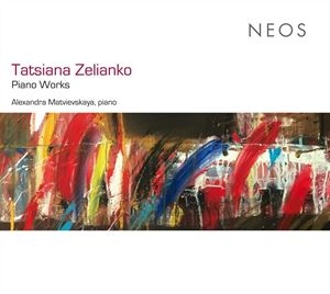 ALEXANDRA MATVIEVSKAYA / アレクサンドラ・マトヴィエフスカヤ / ZELIANKO:PIANO WORKS