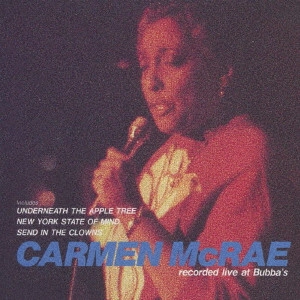 CARMEN MCRAE / カーメン・マクレエ / ライブ・アット・バッバス / LIVE AT 'BUBBA'S'