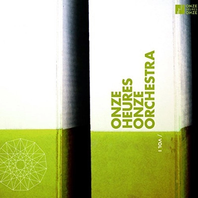 ONZE HEURES ONZE ORCHESTRA / VOL.1