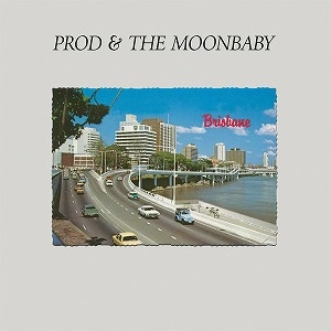 PROD & THE MOONBABY / ASH IN OCTOBER / BRISBANE