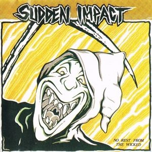 SUDDEN IMPACT / NO REST FROM THE WICKED