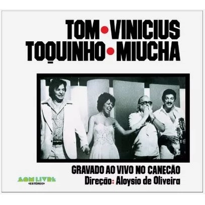 TOM JOBIM, VINIVIUS DE MORAES, MIUCHA, TOQUINHO / トム・ジョビン トッキーニョ ミウシャ ヴィニシウス・ヂ・モラエス / GRAVADO AO VIVO NO CANECAO