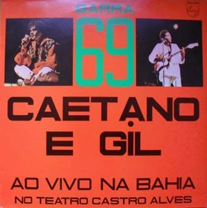CAETANO VELOSO & GILBERTO GIL / カエターノ・ヴェローゾ&ジルベルト・ジル / BARRA 69 CAETANO E GIL AO VIVO NA BAHIA