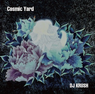 DJ KRUSH / DJクラッシュ / Cosmic Yard"CD"
