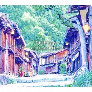 オリフセイorihusay / CHILLING MELLOW